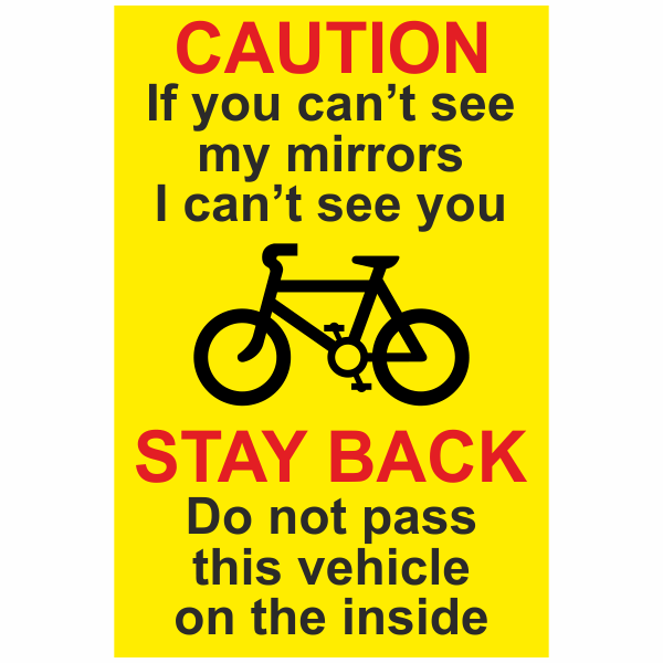 Caution If You Cant See My Mirrors I cant See You Stay Back Do Not Pass This Vehicle On The Inside Sign