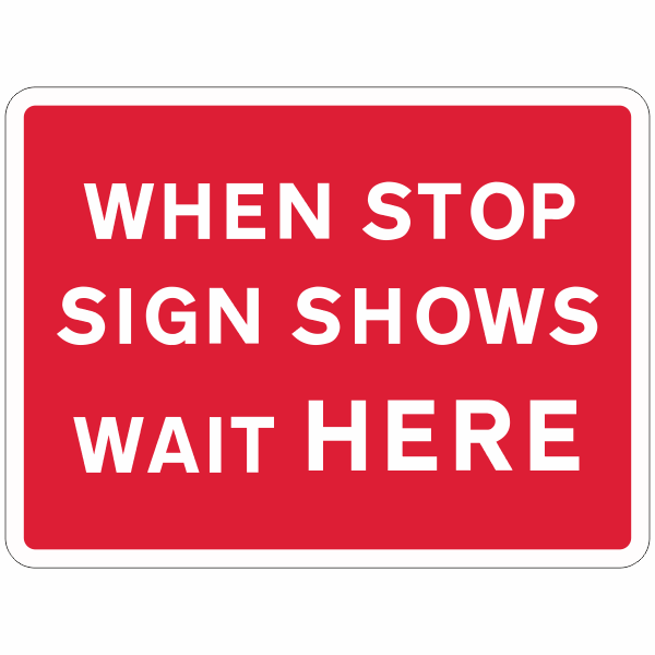 DOT 7011 When Stop Sign Shows Wait Here Quick-Lock Sign