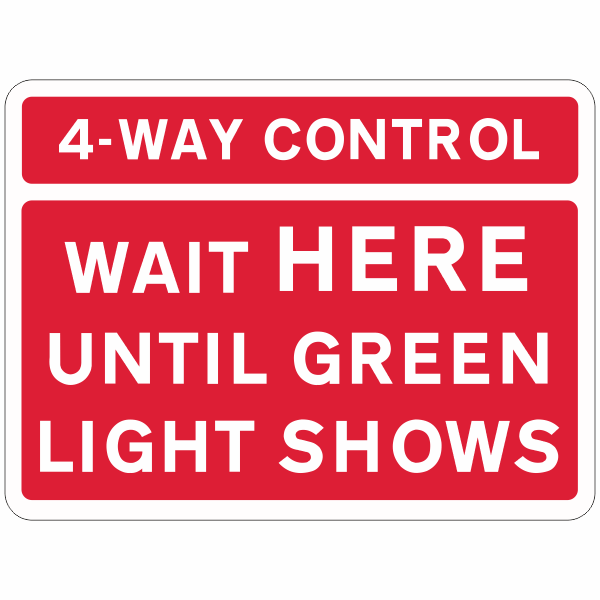 DOT 7011.1 4 Way Control Wait Here Until Green Light Shows Quick-Lock Sign