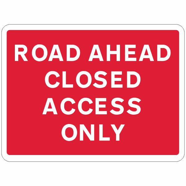Road Ahead Closed Access Only Quick-Lock Sign