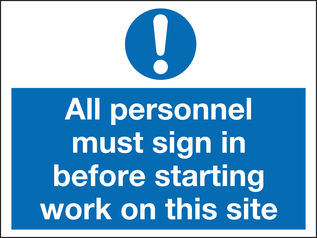 All personnel must sign in before starting work on this site