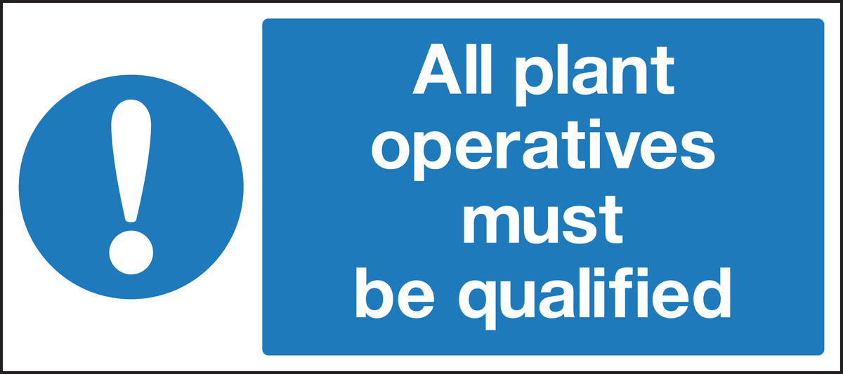 All plant operatives must be qualified
