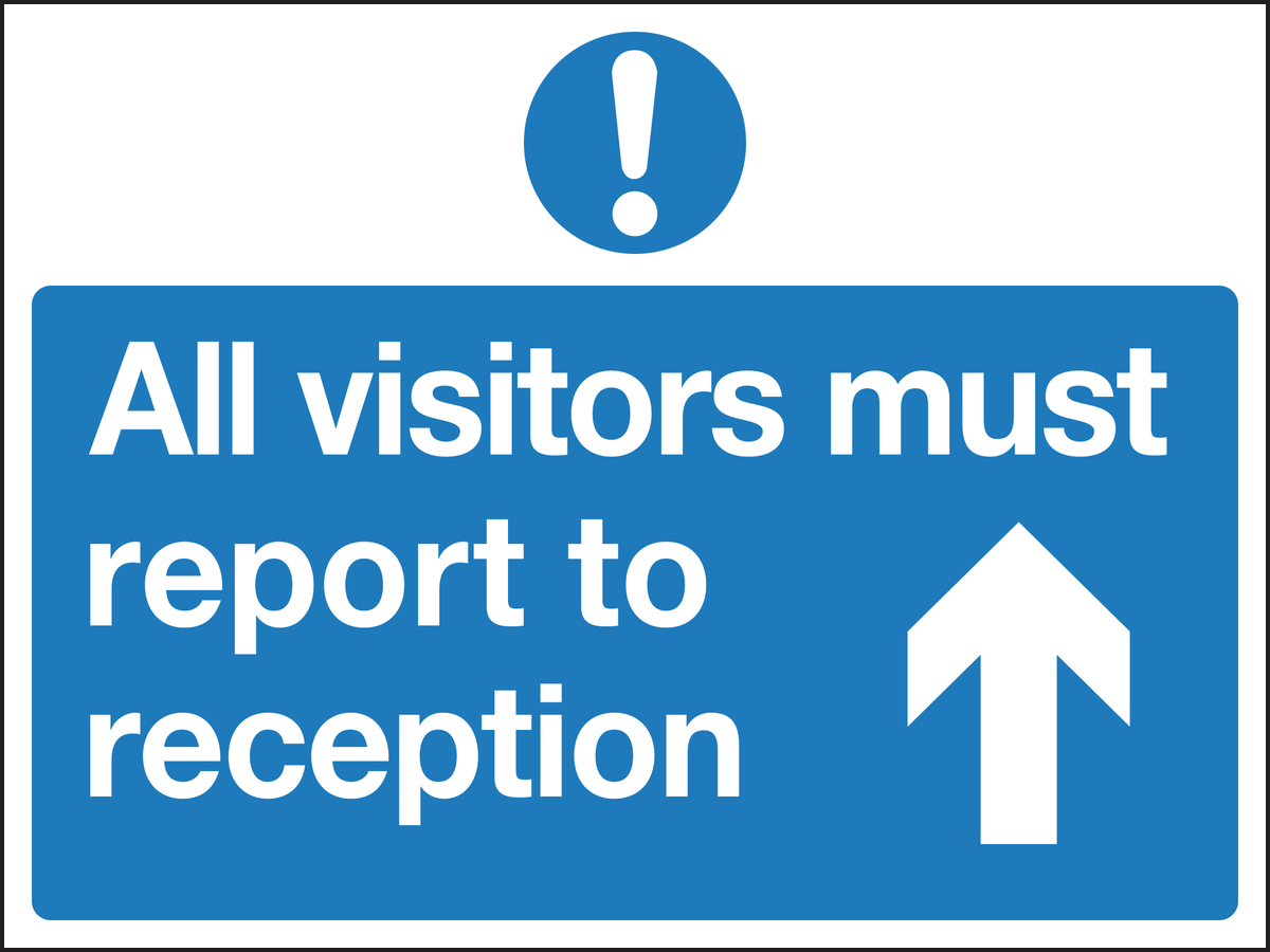 All visitors must report to reception arrow ahead sign