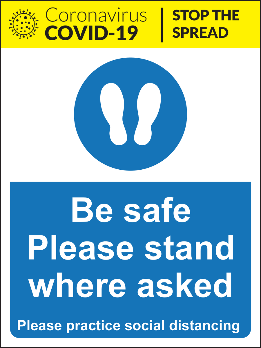 Be safe Please stand where asked social distancing sign