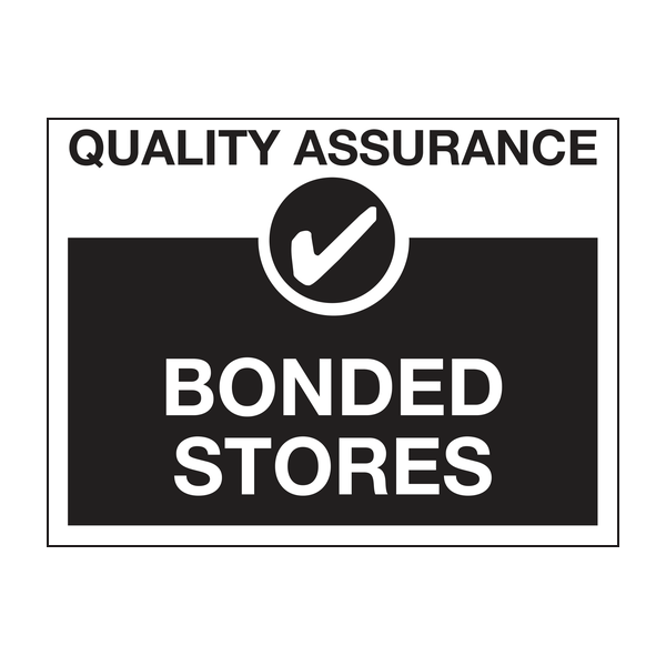 Bonded stores sign - Quality control sign Bonded stores sign - Quality control sign