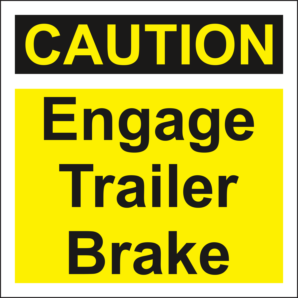 CAUTION Engage Trailer Brake Sign