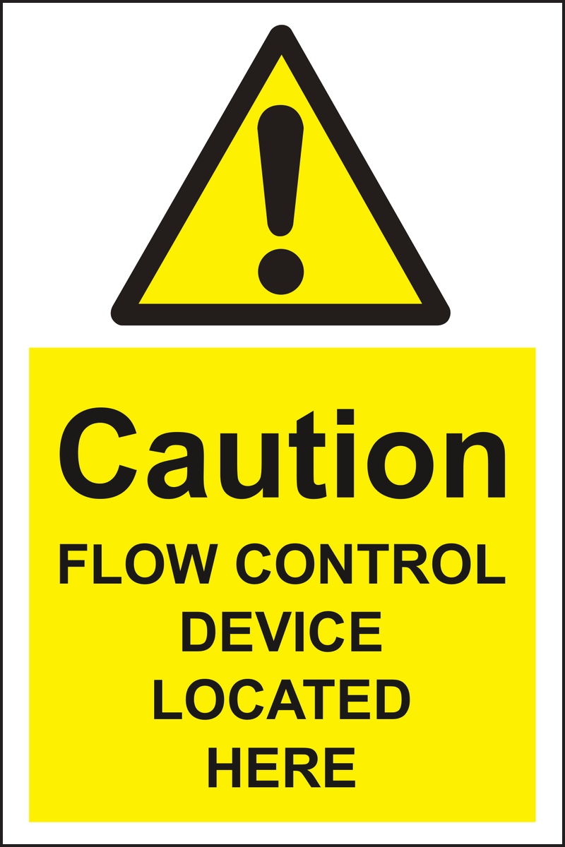Caution Flow Control Device Located Here Sign