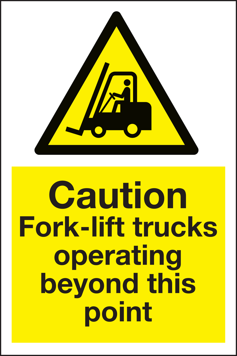Caution fork-lift trucks operating beyond this point sign