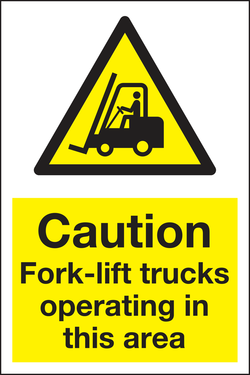 Caution fork-lift trucks operating in this area sign