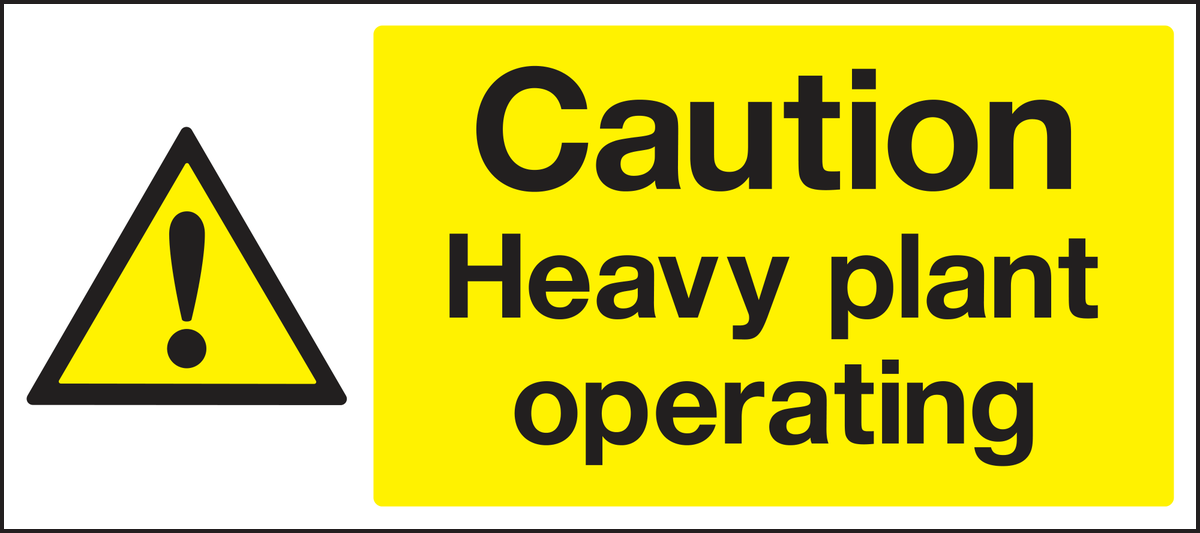 Caution heavy plant operating sign