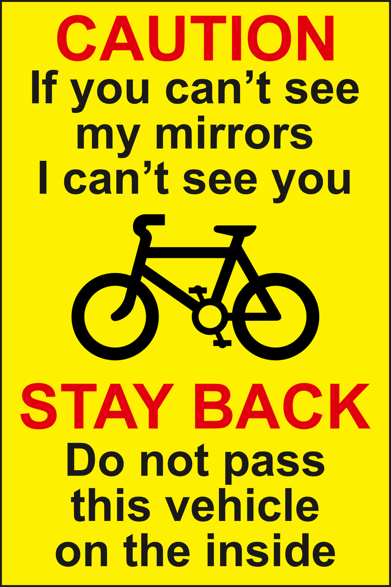 Caution If You Cant See My Mirrors I cant See You Stay Back Do Not Pass This Vehicle On The Inside Sign