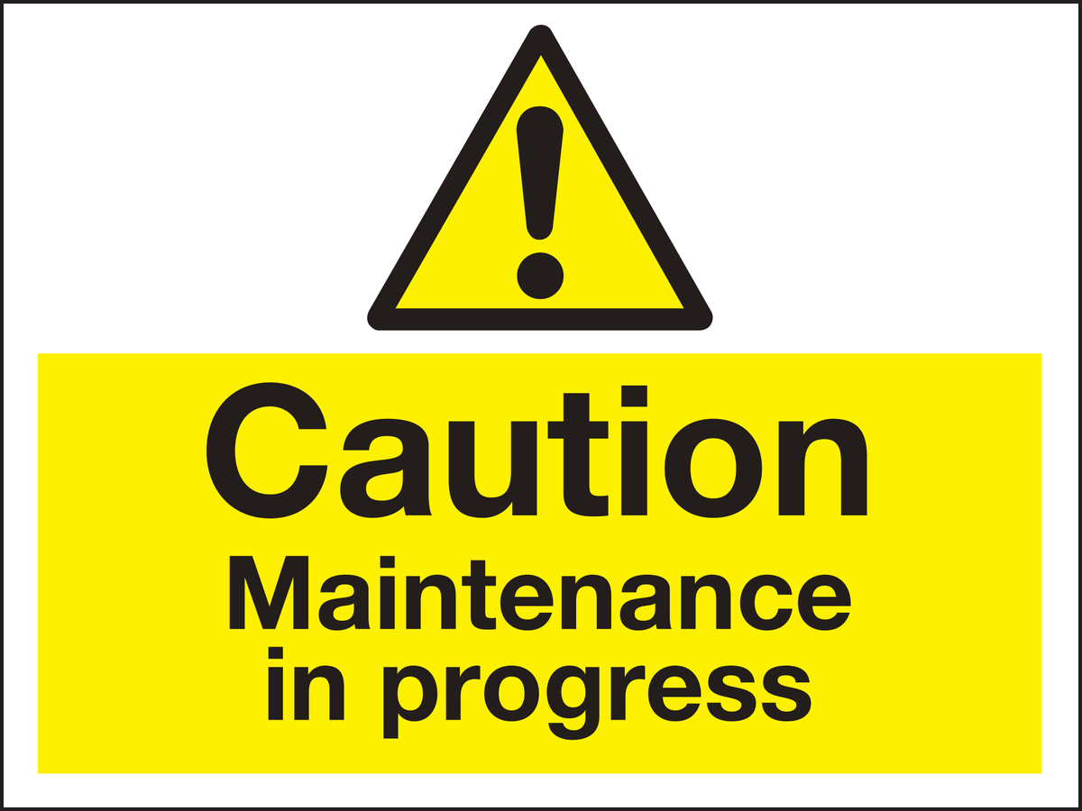 Caution maintenance in progress sign