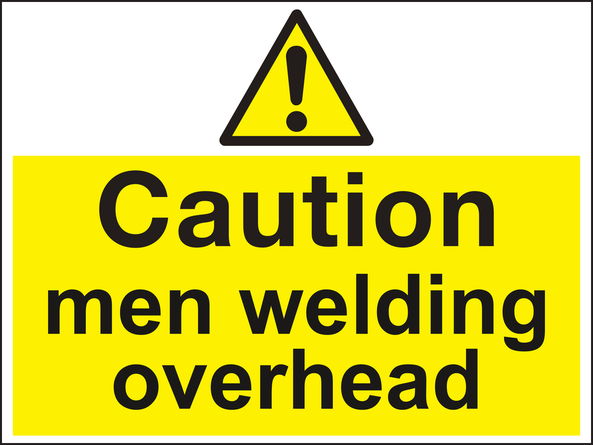 Caution men welding overhead sign
