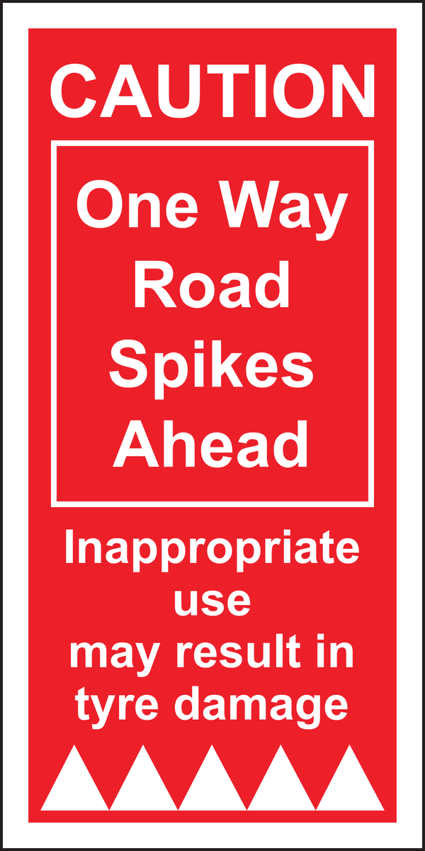 CAUTION One Way Road Spikes Ahead Sign