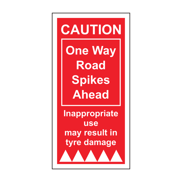 CAUTION One Way Road Spikes Ahead Sign