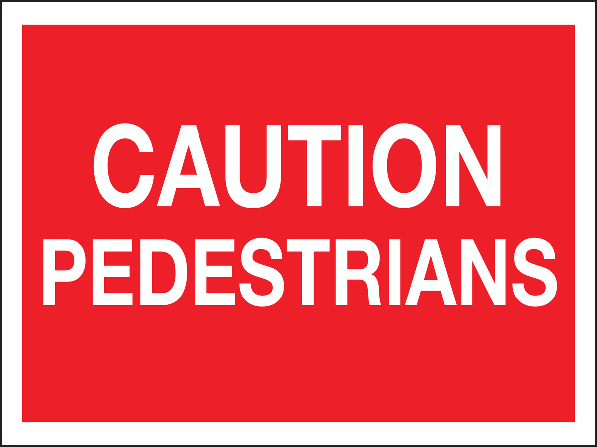Caution pedestrians