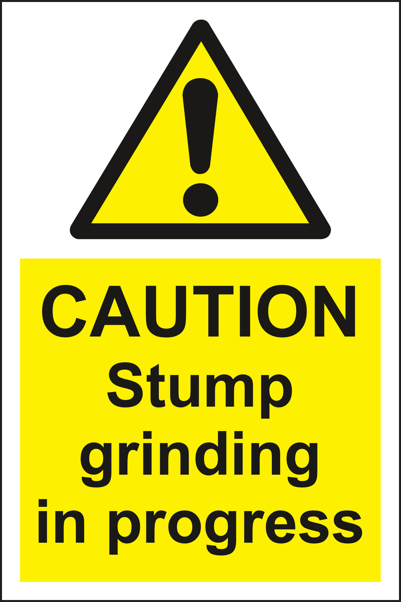 Caution stump grinding in progress sign