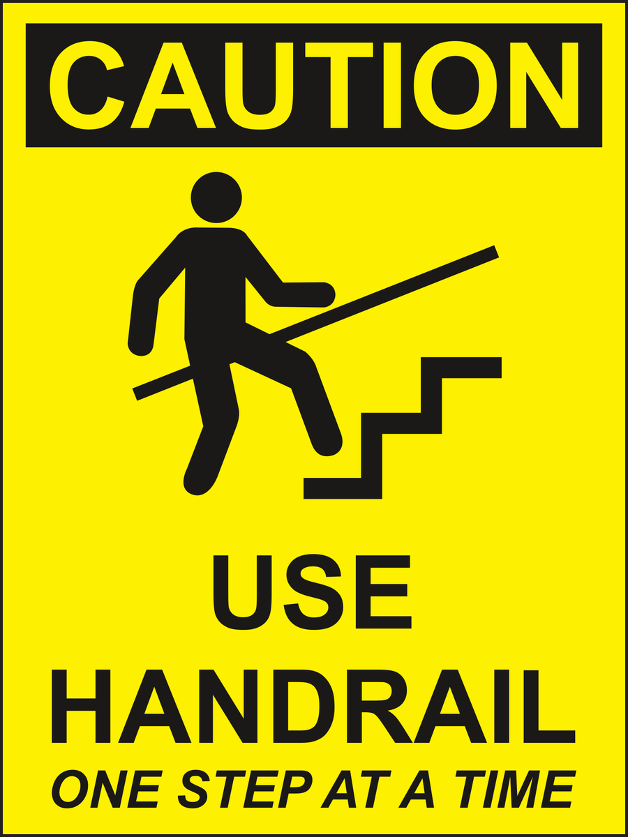 Caution use handrail one step at a time sign