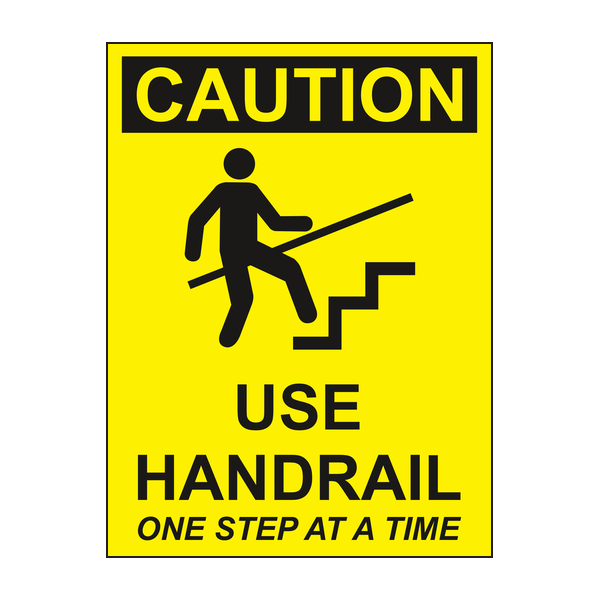 Caution use handrail one step at a time sign