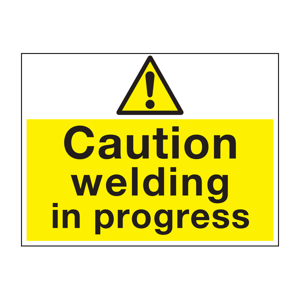 Caution welding in progress sign Caution welding in progress sign