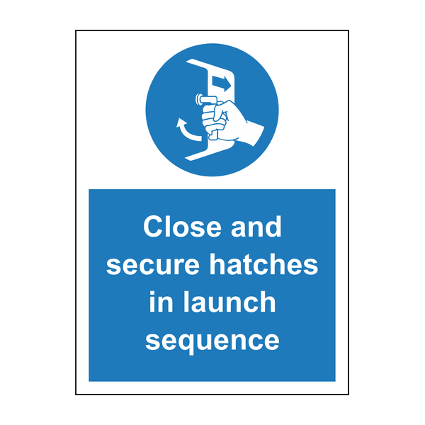 Close and secure hatches in launch sequence sign