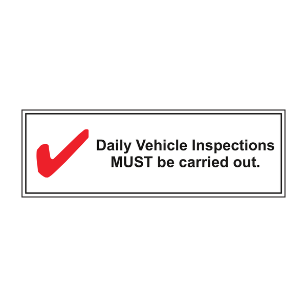 Daily Vehicle Inspections MUST be carried out sign Daily Vehicle Inspections MUST be carried out sign