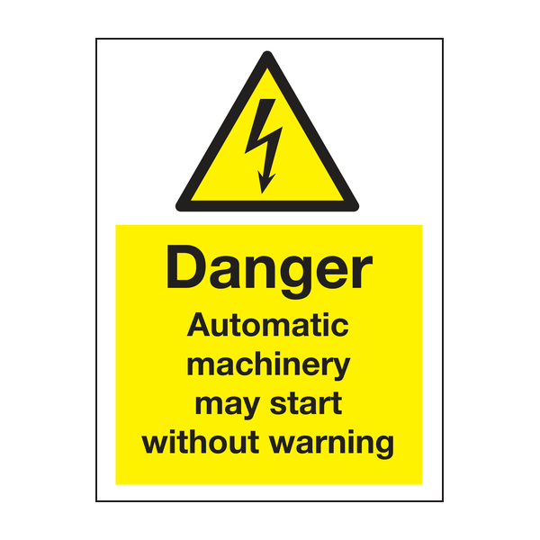 Danger automatic machinery may start without warning sign Danger automatic machinery may start without warning sign