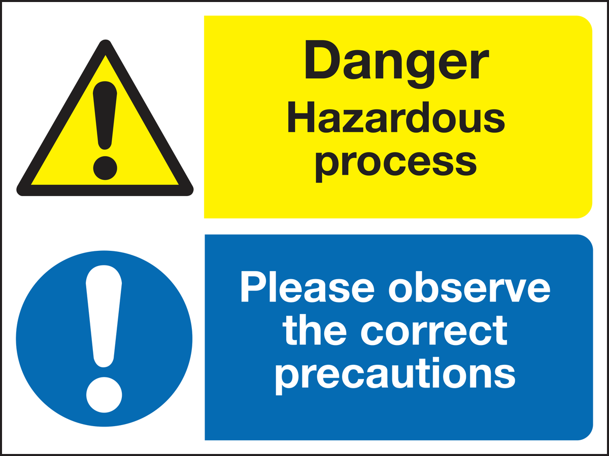 Danger hazardous process please observe the correct precautions