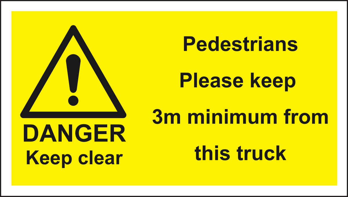 Danger keep clear Pedestrians please keep 3m minimum form this truck sign