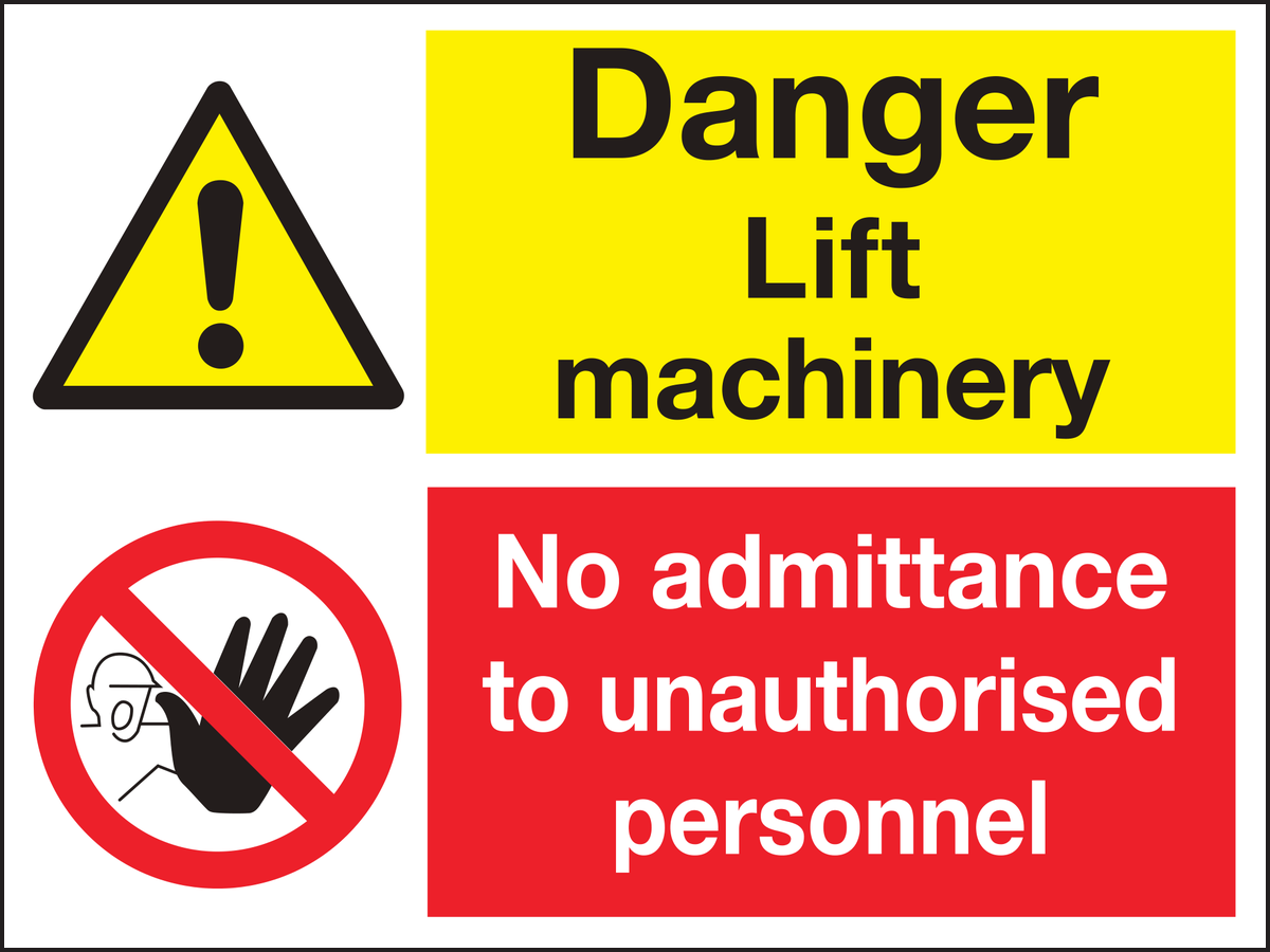 Danger lift machinery no admittance to unauthorised personnel sign