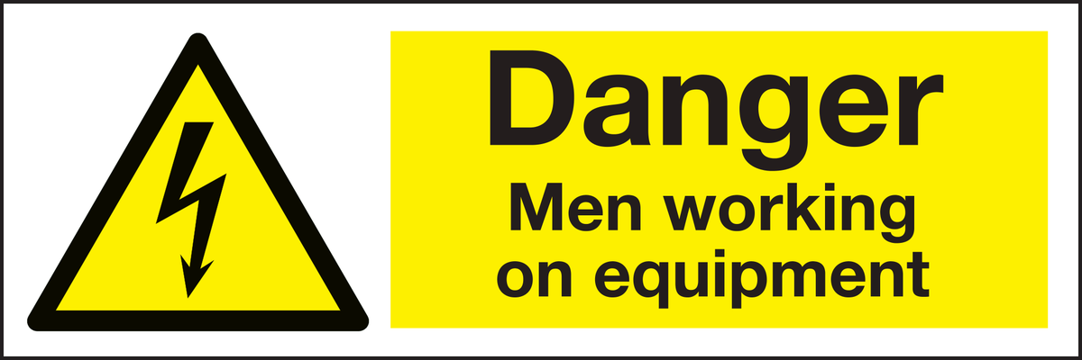 Danger men working on equipment sign