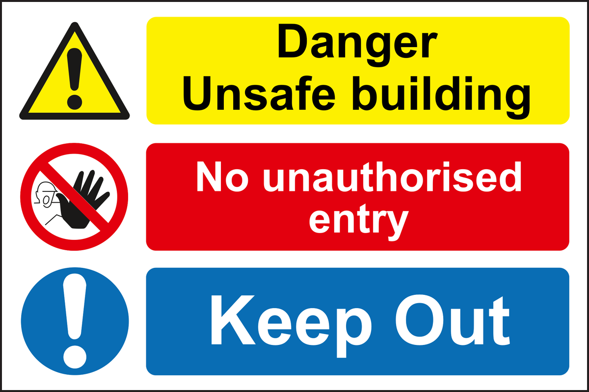 Danger unsafe building no unauthorised entry keep out sign