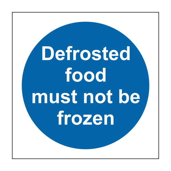 Defrosted Food Must Not Be Frozen Defrosted Food Must Not Be Frozen