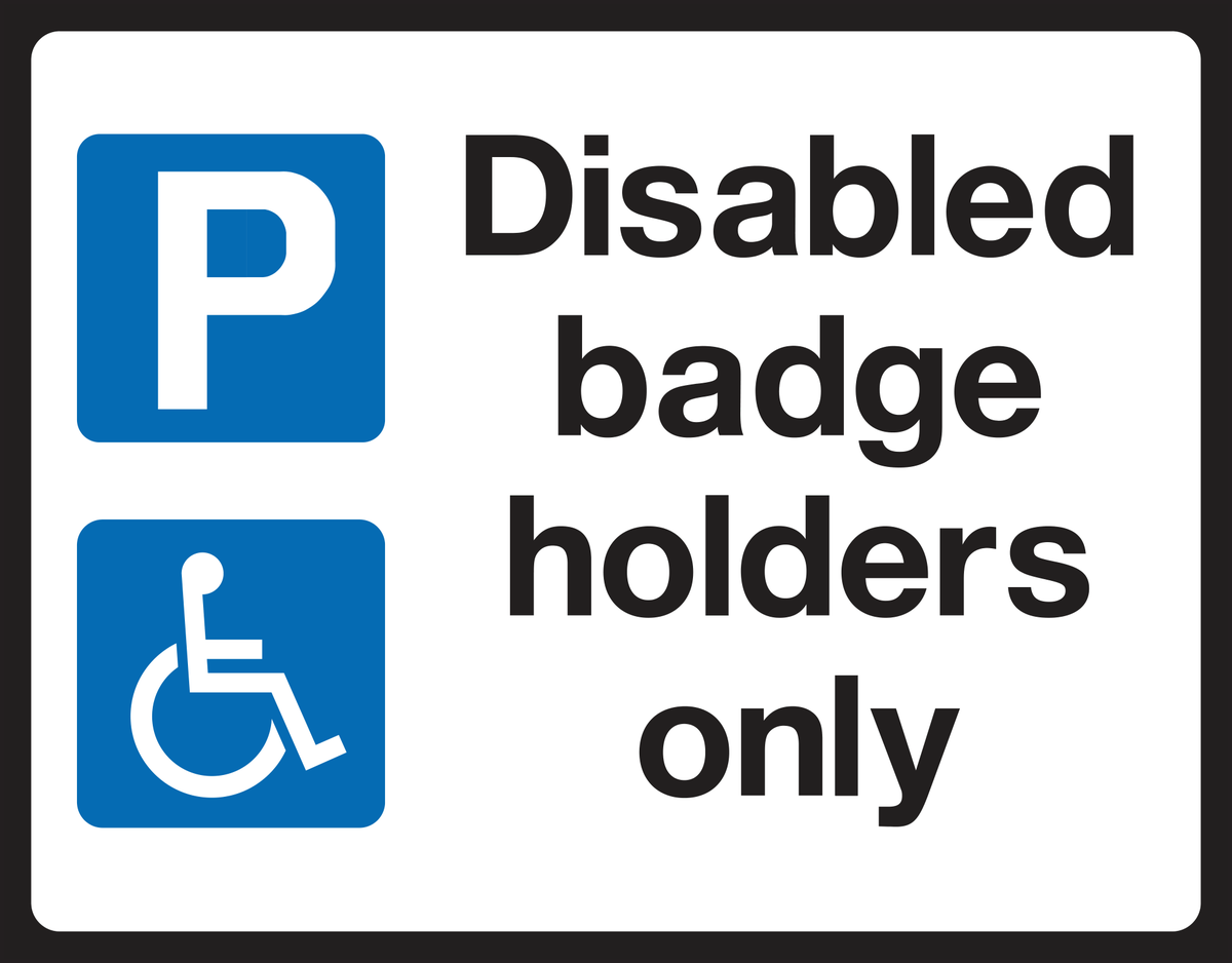 Disabled blue badge holders only sign