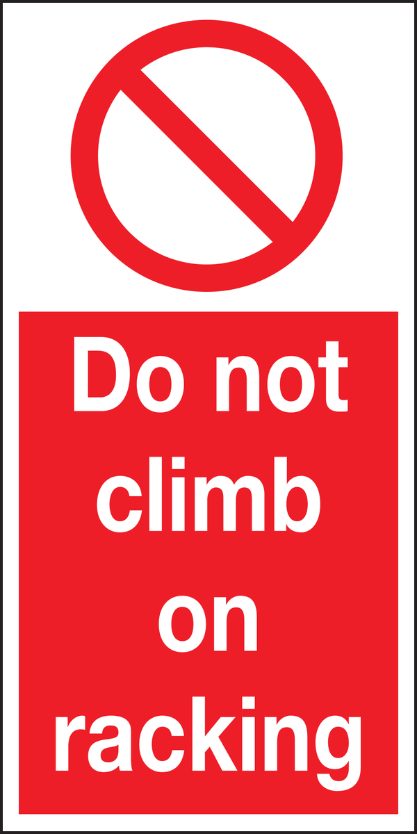 Do not climb on racking sign