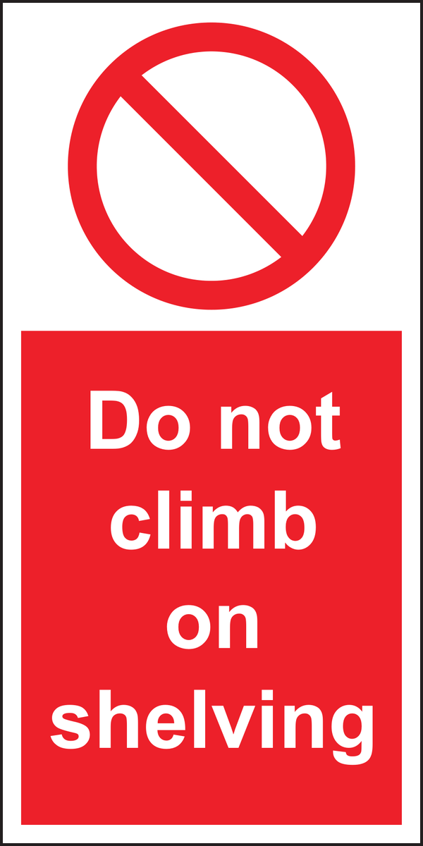 Do not climb on shelving sign
