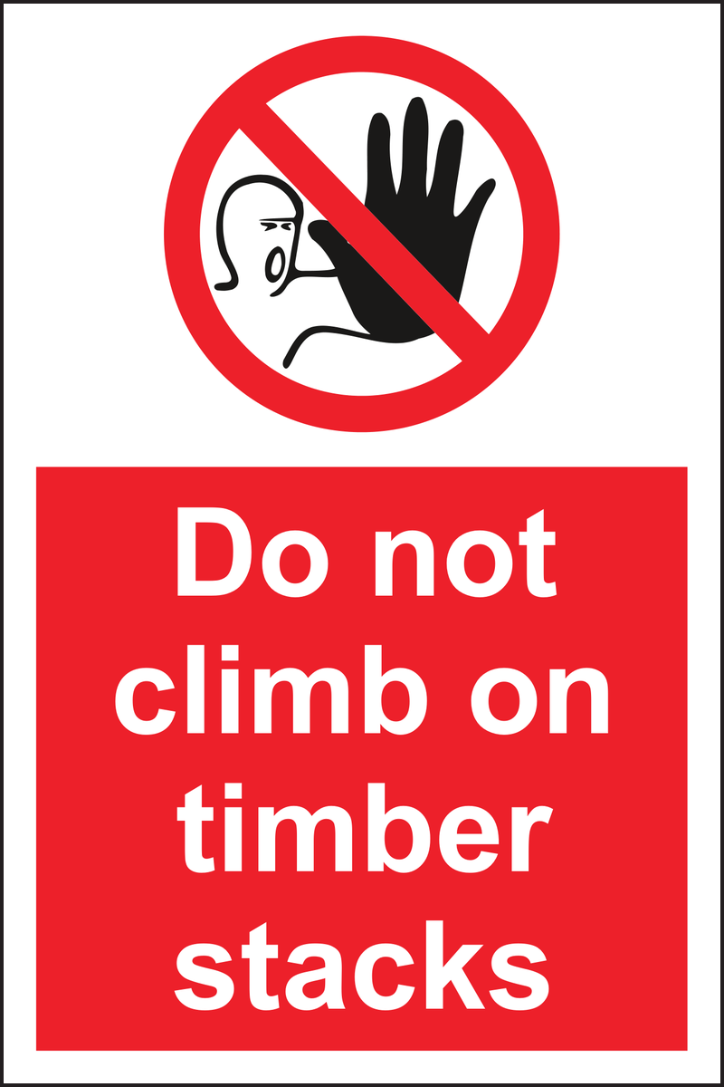 Do not climb on timber stacks sign