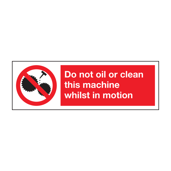 Do not oil or clean this machine whist in motion sign Do not oil or clean this machine whist in motion sign