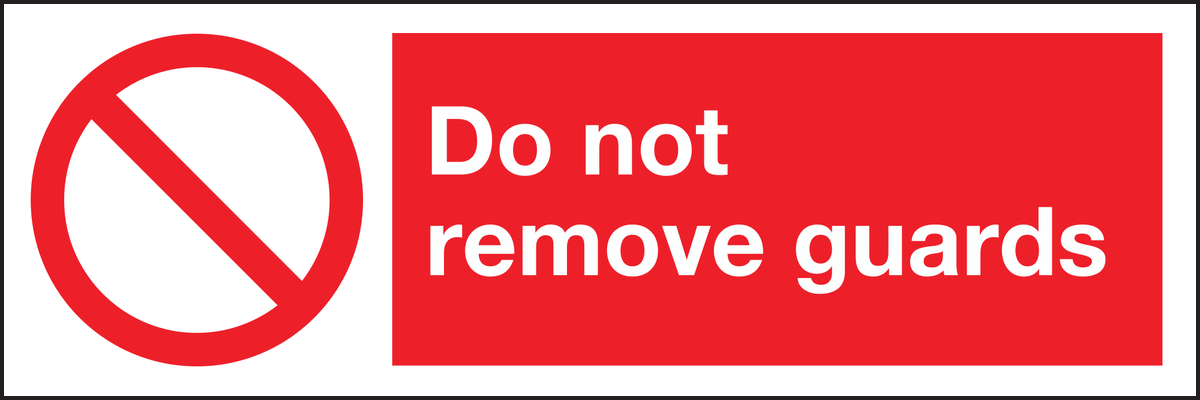 Do not remove guards sign
