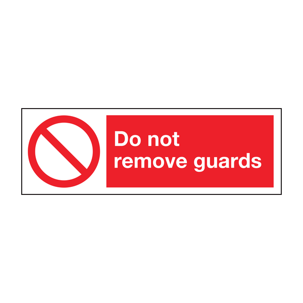 Do not remove guards sign Do not remove guards sign
