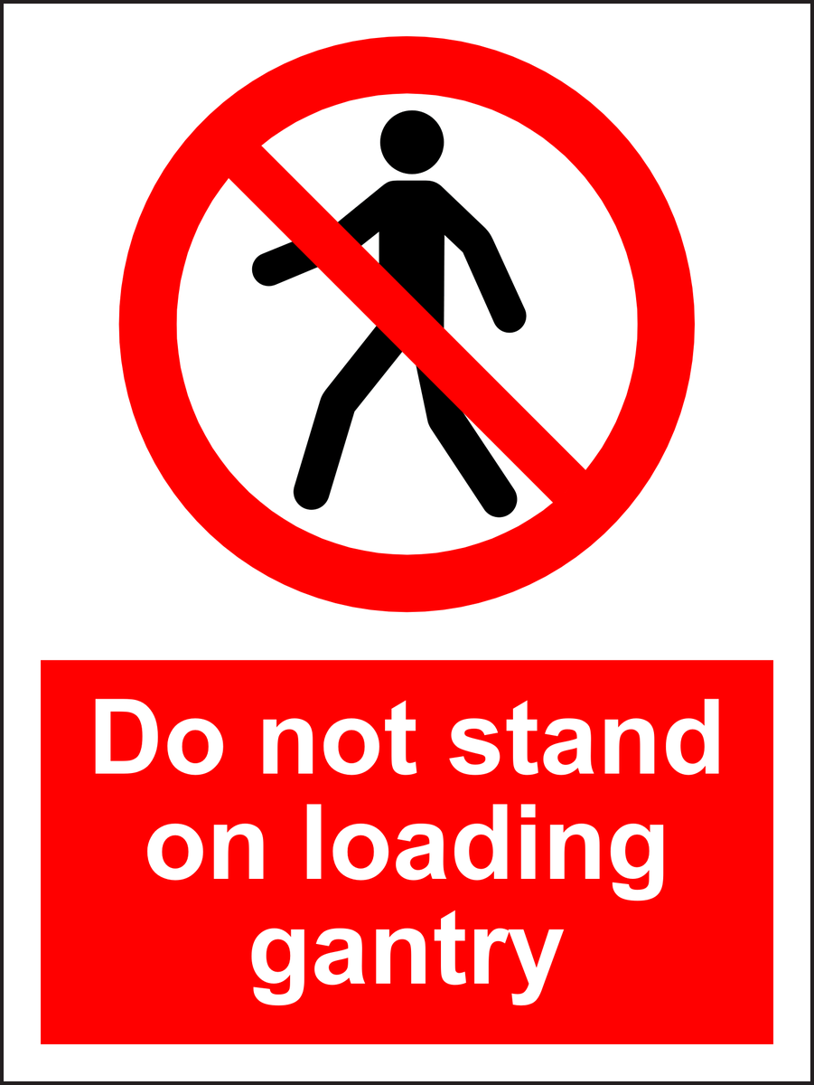 Do not stand on loading gantry sign