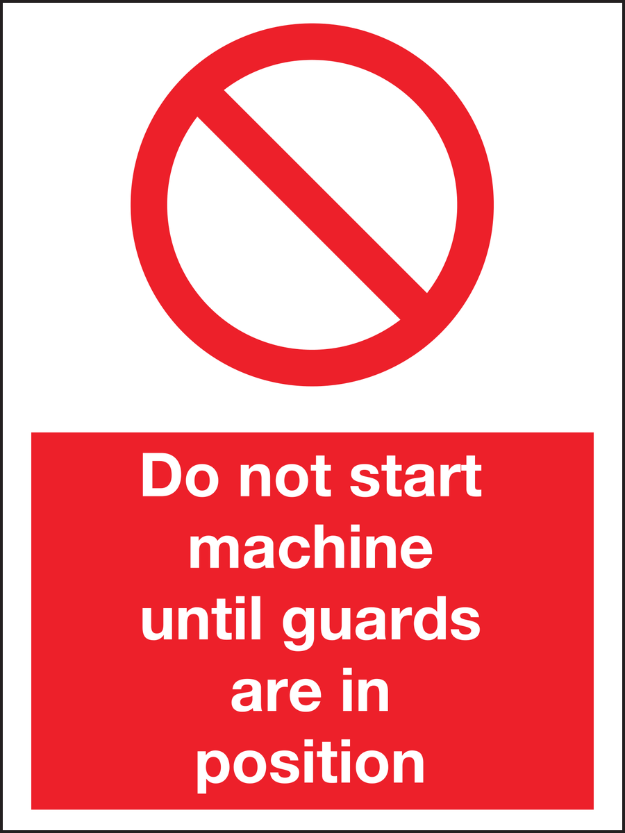 Do not start machine until guards are in position sign