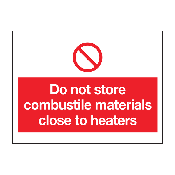 Do not store combustile materials close to heaters sign Do not store combustile materials close to heaters sign