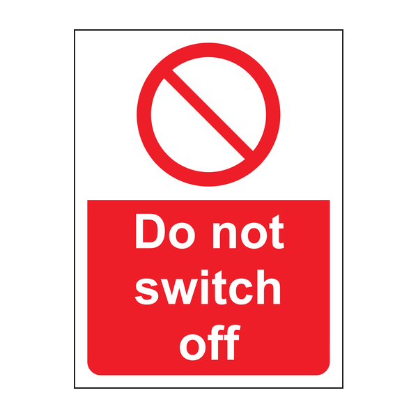 Do not switch off sign Do not switch off sign