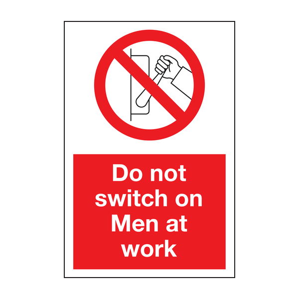 Do not switch on men at work sign Do not switch on men at work sign