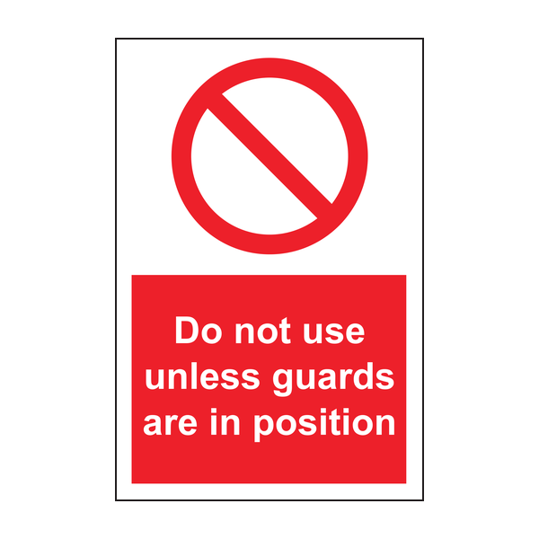 Do not use unless guards are in position sign Do not use unless guards are in position sign
