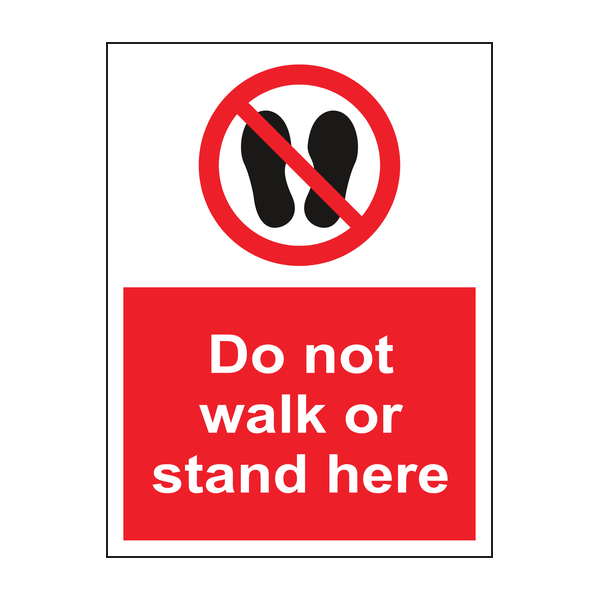Do not walk or stand here sign Do not walk or stand here sign