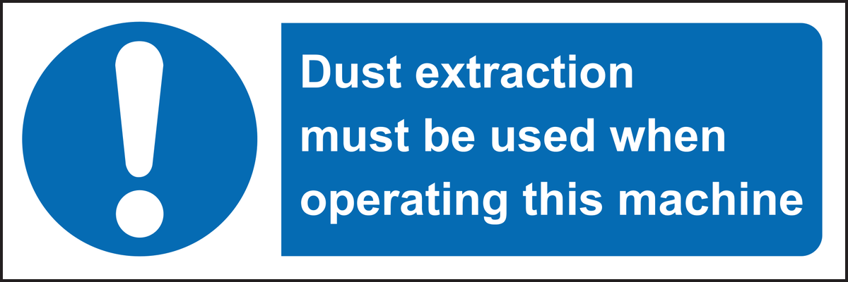 Dust extraction must be used when operating this machine sign