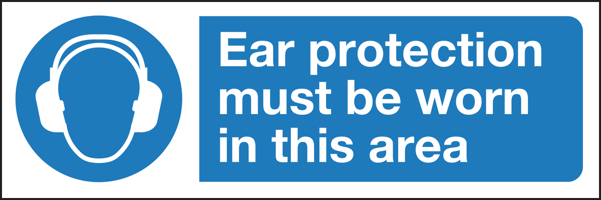 Ear protection must be worn in this area sign