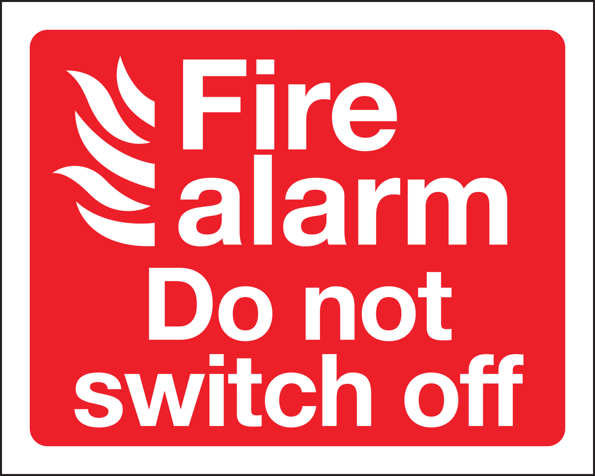 Fire alarm do not switch off sign
